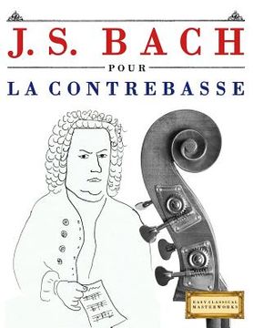portada J. S. Bach Pour La Contrebasse: 10 Pi (en Francés)