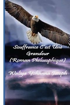 portada Souffrance C'est Une Grandeur: Roman philosophique (French Edition)