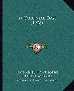 portada in colonial days (1906) (en Inglés)