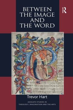 portada Between the Image and the Word: Theological Engagements with Imagination, Language and Literature (Routledge Studies in Theology, Imagination and the Arts)