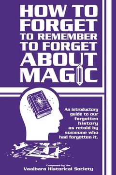 portada How to forget to remember to forget about magic (en Inglés)