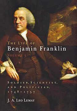 portada The Life of Benjamin Franklin, Volume 3: Soldier, Scientist, and Politician, 1748-1757 (en Inglés)