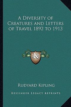 portada a diversity of creatures and letters of travel 1892 to 1913