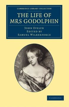 portada The Life of mrs Godolphin (Cambridge Library Collection - British & Irish History, 17Th & 18Th Centuries) (en Inglés)