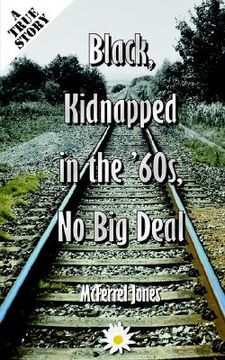 portada black, kidnapped in the '60s, no big deal (en Inglés)