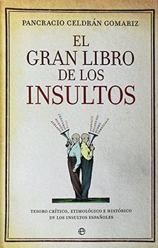 portada El Gran Libro de los Insultos: Tesoro Crítico, Etimológico e Histórico de los Insultos Españoles (in Spanish)