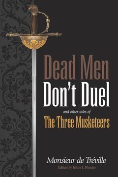 portada Dead Men Don't Duel: and Other Tales of the Three Musketeers (en Inglés)