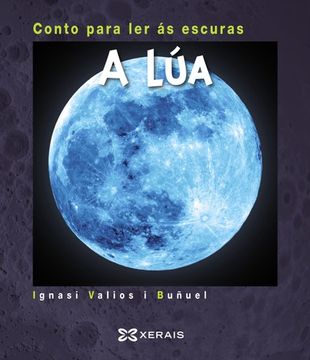 portada A Lúa: Conto Para ler ás Escuras (Infantil e Xuvenil - Edicións Singulares) (in Spanish)