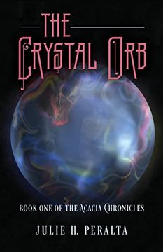 portada The Crystal Orb: Book one of the Acacia Chronicles (en Inglés)