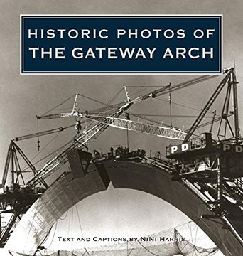 portada Historic Photos of the Gateway Arch (en Inglés)