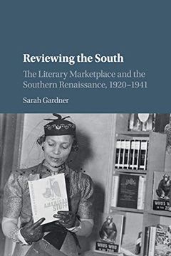 portada Reviewing the South: The Literary Marketplace and the Southern Renaissance, 1920–1941 (Cambridge Studies on the American South) (in English)
