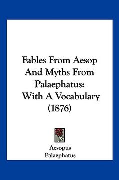 portada fables from aesop and myths from palaephatus: with a vocabulary (1876) (in English)