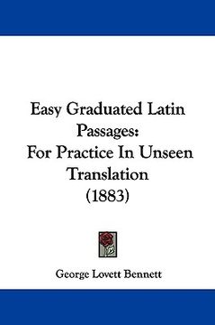 portada easy graduated latin passages: for practice in unseen translation (1883) (in English)