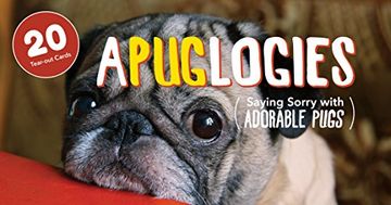 portada Apuglogies: Saying Sorry with Adorable Pugs