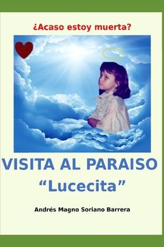 portada VISITA AL PARAÍSO "Lucecita": ¿Acaso estoy muerta? (in Spanish)