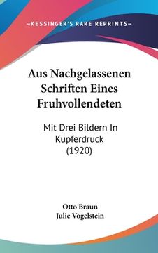 portada Aus Nachgelassenen Schriften Eines Fruhvollendeten: Mit Drei Bildern In Kupferdruck (1920) (en Alemán)