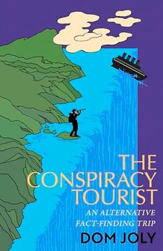 portada The Conspiracy Tourist: Travels Through a Strange World