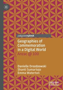 portada Geographies of Commemoration in a Digital World: Anzac @ 100