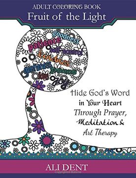 portada Fruit of the Light Adult Coloring Book: Hide God's Word in Your Heart Through Prayer Mediation and Art Therapy: Volume 3 (Behold Christ in Color)