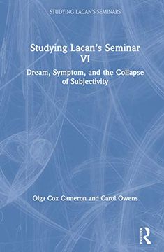 portada Studying Lacan'S Seminar vi: Dream, Symptom, and the Collapse of Subjectivity (Studying Lacan'S Seminars) 