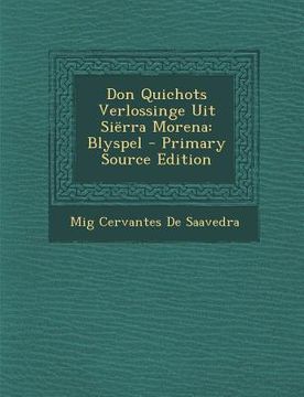 portada Don Quichots Verlossinge Uit Sierra Morena: Blyspel - Primary Source Edition