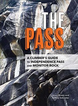 portada The Pass: A Climber’S Guide to Independence Pass and Monitor Rock (en Inglés)