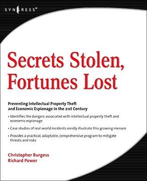 portada Secrets Stolen, Fortunes Lost: Preventing Intellectual Property Theft and Economic Espionage in the 21St Century (in English)
