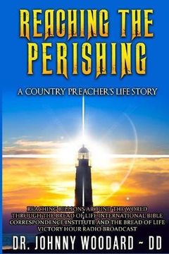 portada Reaching the Perishing: A Country Preacher's Life Story