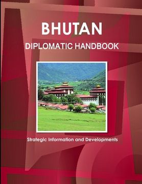 portada Bhutan Diplomatic Handbook - Strategic Information and Developments (en Inglés)