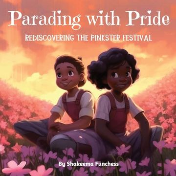 portada Parading With Pride: Rediscovering the Pinkster Festival (en Inglés)