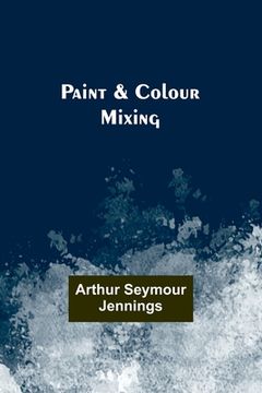 portada Paint & Colour Mixing (en Inglés)