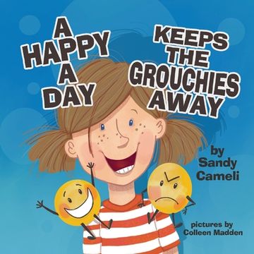 portada A Happy a Day Keeps the Grouchies Away (en Inglés)