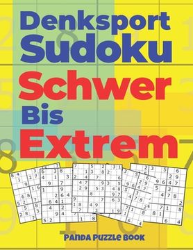 portada Denksport Sudoku Schwer Bis Extrem: Denkspiele Für Erwachsene - Rätselbuch Für Erwachsene (en Alemán)