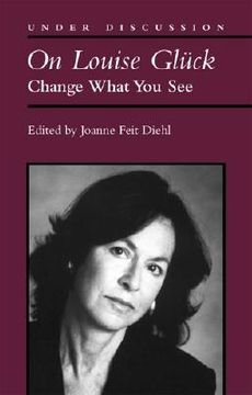 portada on louise gluck: change what you see