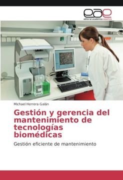 portada Gestión y Gerencia del Mantenimiento de Tecnologías Biomédicas: Gestión Eficiente de Mantenimiento (in Spanish)