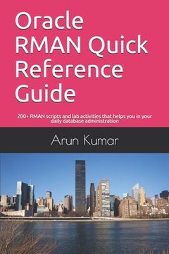 portada Oracle RMAN Quick Reference Guide: 200+ RMAN scripts and lab activities that helps you in your daily database administration