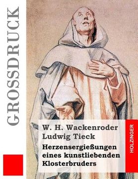 portada Herzensergießungen eines kunstliebenden Klosterbruders (Großdruck) (en Alemán)