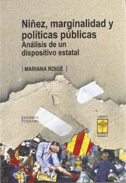 portada Ninez, Marginalidad y Politicas Publicas: Analisis de un Dispositivo Estatal (Hardback) (in Spanish)