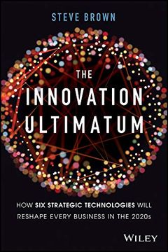 portada The Innovation Ultimatum: Six Strategic Technologies That Will Reshape Every Business in the 2020S 