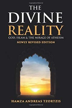 portada The Divine Reality: God, Islam and the Mirage of Atheism (en Inglés)