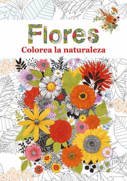 portada Flores: Colorea la Naturaleza