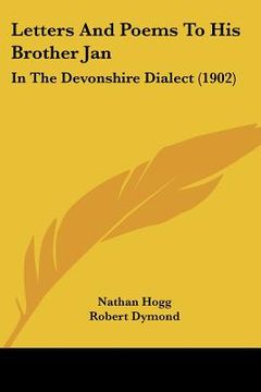 portada letters and poems to his brother jan: in the devonshire dialect (1902) (en Inglés)
