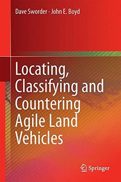 portada Locating, Classifying and Countering Agile Land Vehicles: With Applications to Command Architectures