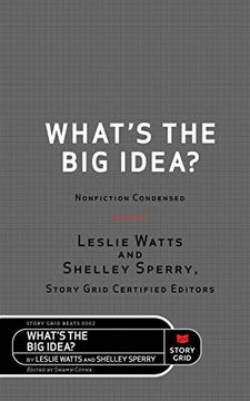 portada What's the big Idea? Nonfiction Condensed (Story Grid Beats) (en Inglés)