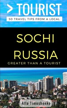 portada Greater Than a Tourist- Sochi Russia: 50 Travel Tips from a Local (en Inglés)