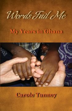 portada Words Fail Me: My Years in Ghana (in English)