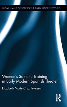 portada Women's Somatic Training in Early Modern Spanish Theater (Women and Gender in the Early Modern World) (en Inglés)