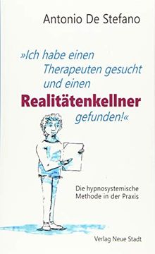portada Ich Habe Einen Therapeuten Gesucht und Einen Realitätenkellner Gefunden! ": Die Hypnosystemische Methode in der Praxis (Lebenswert! ) (en Alemán)