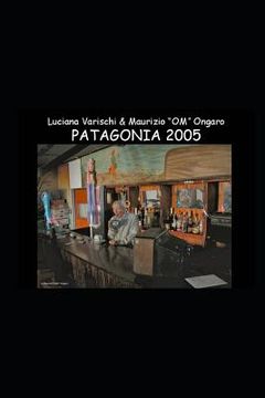 portada Patagonia - E-Book W/ Unpublished Fotos, Maps, Texts (en Inglés)