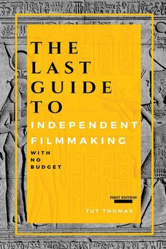 portada The Last Guide to Independent Filmmaking: With no Budget (en Inglés)